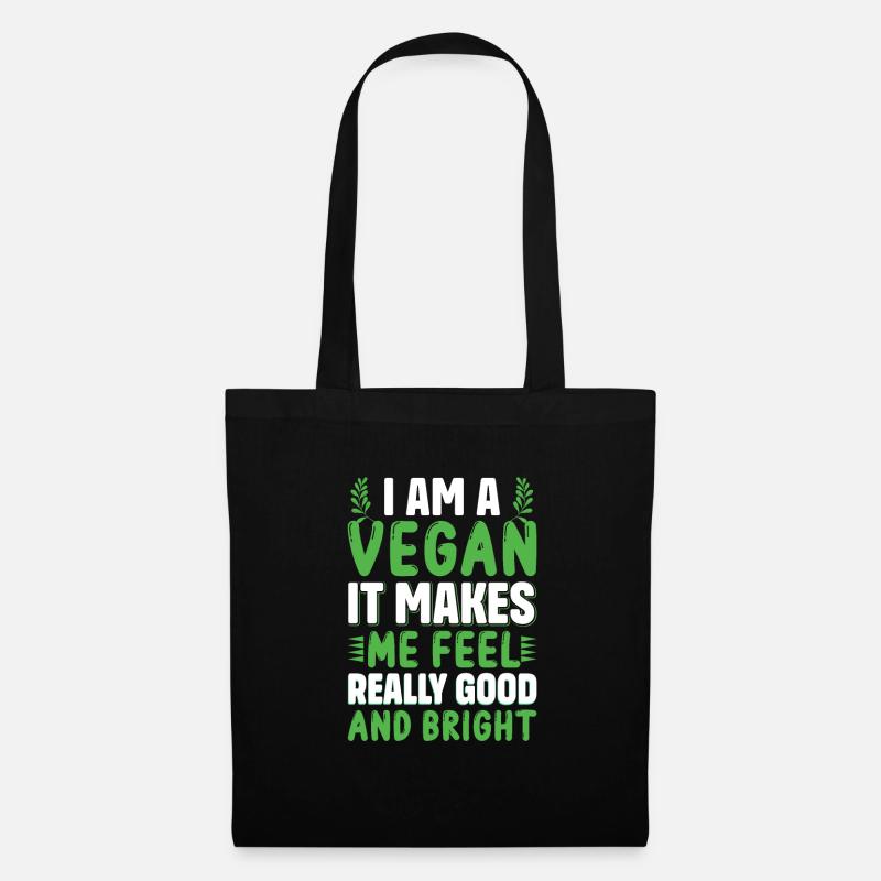 I am a vegan it makes me feel really good... - Stoffbeutel - Schwarz