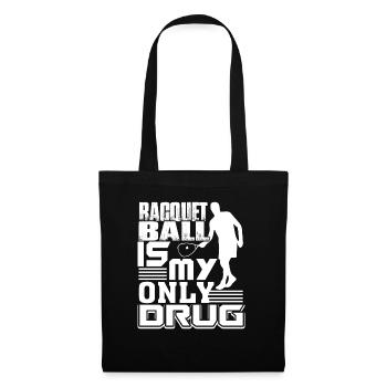 Racquetball Racquetball Is My Only Drug - Tote Bag - black - Front