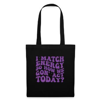 Retro Groovy I Match Energy So How We Gon' Act Tod - Tote Bag - black - Front