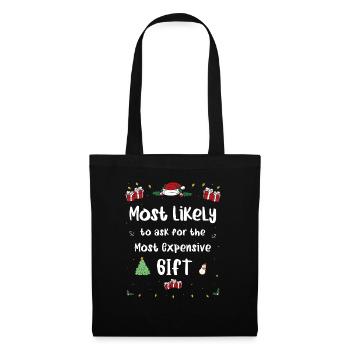 Most Likely To Ask For The Most Expensive Gift - Tote Bag - black - Front