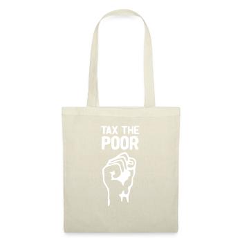 Tax the Poor - Tote Bag - nature - Front