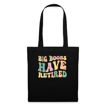 Big Boobs Have Retired Funny Breast Reduction - Tote Bag - black - Front