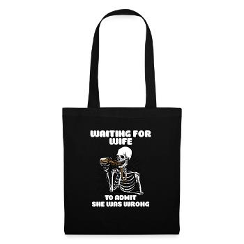 Waiting For Wife To Admit She Was Wrong Funny - Tote Bag - black - Front