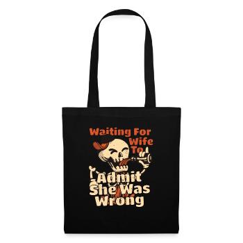 Waiting For Wife To Admit She Was Wrong Funny - Tote Bag - black - Front