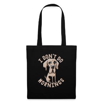 Dogue allemand Drôle Je ne fais pas de matins - Sac en tissu - noir - Devant