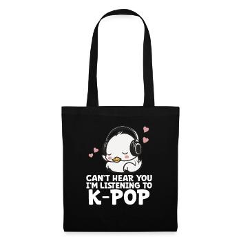 Can't Hear You I'm Listening Kpop Duck K-pop - Stoffbeutel - Schwarz - Vorne
