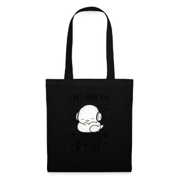 Can't Hear You I'm Listening Kpop Duck K-pop - Stoffbeutel - Schwarz - Vorne