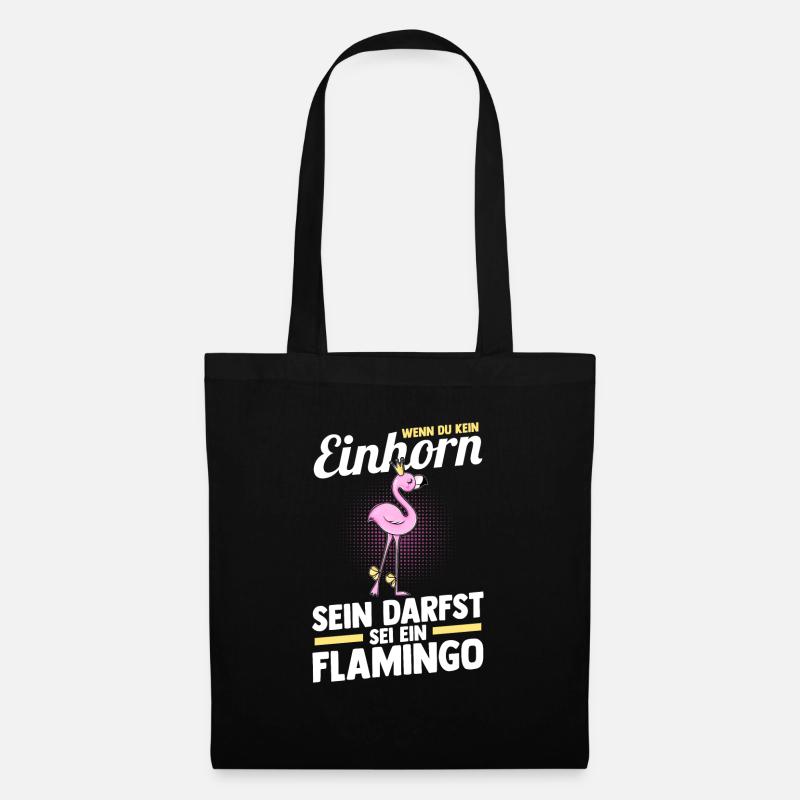 Wenn du kein Einhorn sein darfst sei ein Flamingo - Stoffbeutel - Schwarz