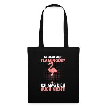 Du magst keine Flamingos - Stoffbeutel - Schwarz - Vorne