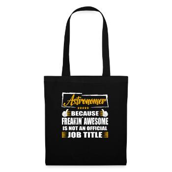 Astronomer Freakin Awesome Funny Job - Tote Bag - black - Front