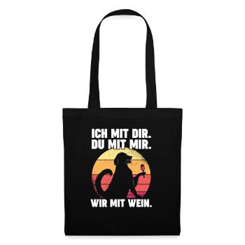 Hund Ich Mit Dir Du Mit Mir Wir Mit Wein - Stoffbeutel - Schwarz - Vorne