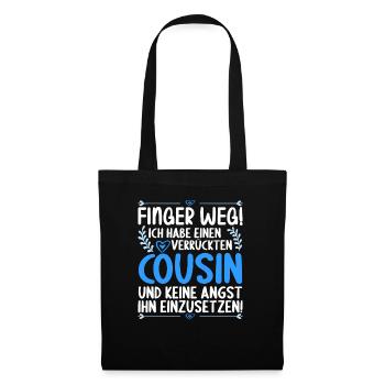 Finger weg ich habe einen verrückten Cousin - Stoffbeutel - Schwarz - Vorne