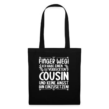 Finger weg ich habe einen verrückten Cousin - Stoffbeutel - Schwarz - Vorne