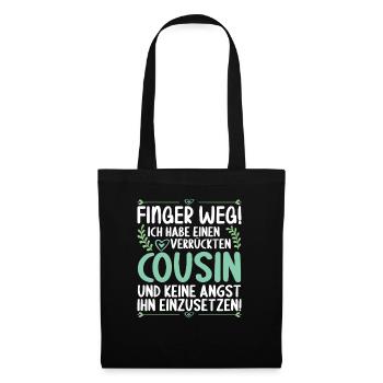 Finger weg ich habe einen verrückten Cousin - Stoffbeutel - Schwarz - Vorne