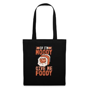 Sushi If Im Moody Give Me Foody - Tote Bag - black - Front