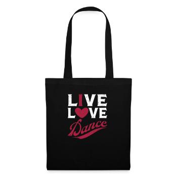 Live Love Dance Lustige Tanzliebhaberin Tänzerin - Stoffbeutel - Schwarz - Vorne