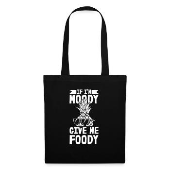 Pineapple Funny If Im Moody Give Me Foody - Tote Bag - black - Front