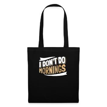 Black Humor Funny I Don't Do Mornings - Tote Bag - black - Front