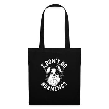 Papillon Lustig I Dont Do Mornings - Stoffbeutel - Schwarz - Vorne