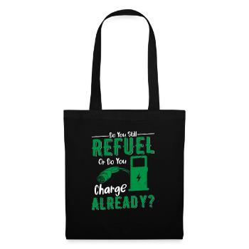 Do You Still Refuel Or Do You Charge Already? EV C - Stoffbeutel - Schwarz - Vorne