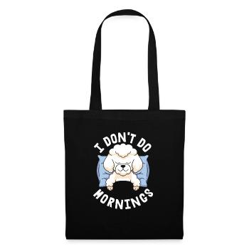 Pudel Witzig I Dont Do Mornings - Stoffbeutel - Schwarz - Vorne