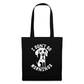 Dogue allemand Drôle Je ne fais pas de matins - Sac en tissu - noir - Devant