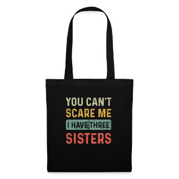 Tu ne peux pas me faire peur J’ai trois soeurs Drôle Frère - Sac en tissu - noir - Devant