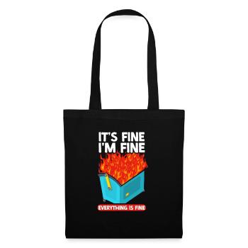 It's Fine I'm Fine Everything Is Fine Dumpster - Stoffbeutel - Schwarz - Vorne
