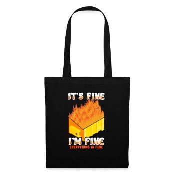 It's Fine I'm Fine Everything Is Fine Dumpster - Stoffbeutel - Schwarz - Vorne