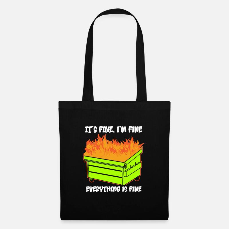 It's Fine I'm Fine Everything Is Fine Dumpster - Stoffbeutel - Schwarz