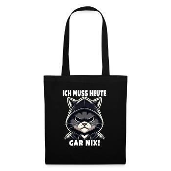 Ich muss heute gar nix! Sarkastisches - Stoffbeutel - Schwarz - Vorne