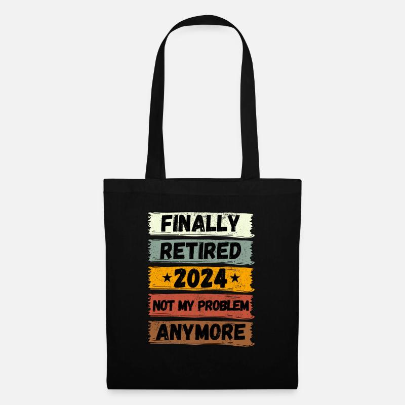 FINALLY RETIRED 2024 NOT MY PROBLEM ANYMORE - Tote Bag - black