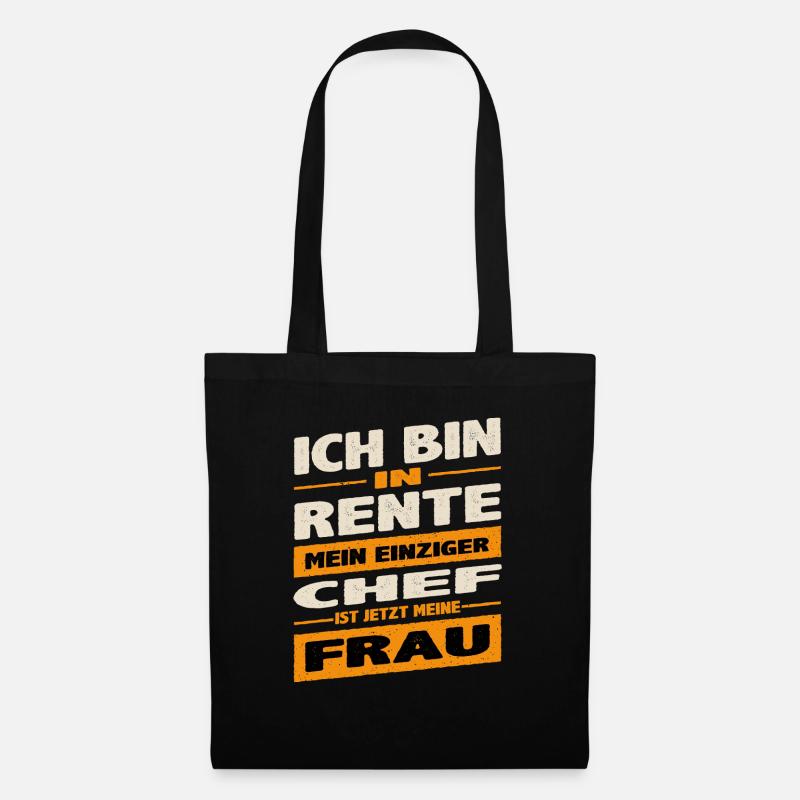 Bin in Rente mein einziger Chef ist jetzt meine - Stoffbeutel - Schwarz