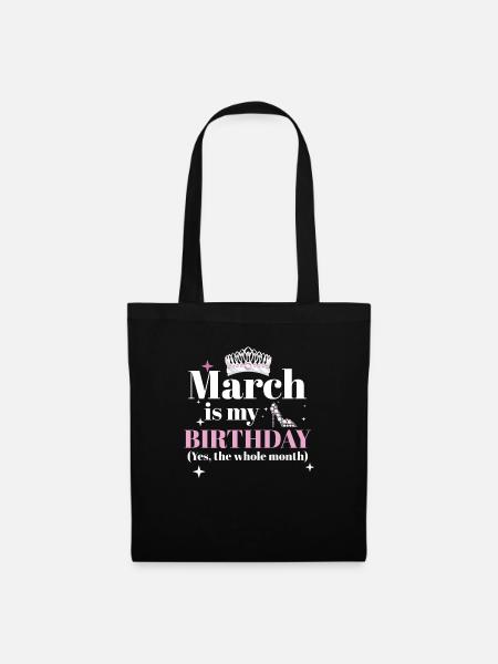 Mars est mon anniversaire Oui Tout le mois né en - Sac en tissu - noir