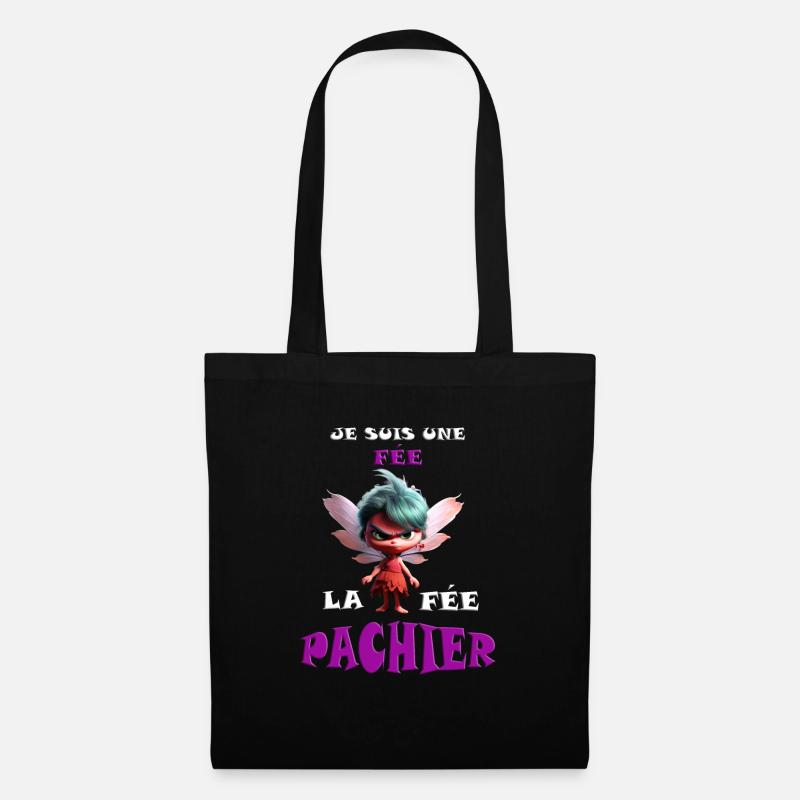Je suis la Fée Pachier, Fée pas Chier, Fée Pachié - Sac en tissu - noir