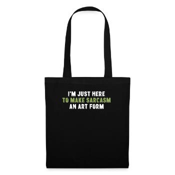 Je suis juste là pour faire du sarcasme une forme d’art - Sac en tissu - noir - Devant