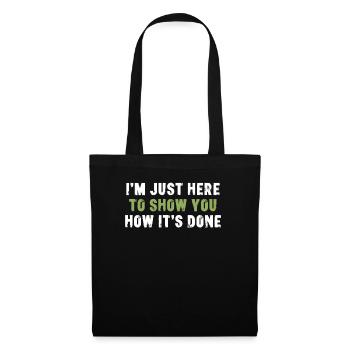Je suis juste là pour vous montrer comment c’est fait Sarcasme - Sac en tissu - noir - Devant