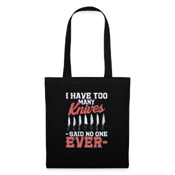 I Have Too Many Knives Hobby Knife Collector - Stoffbeutel - Schwarz - Vorne