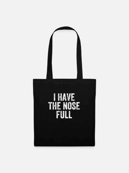 I Have The Nose Full Denglisch - Stoffbeutel - Schwarz