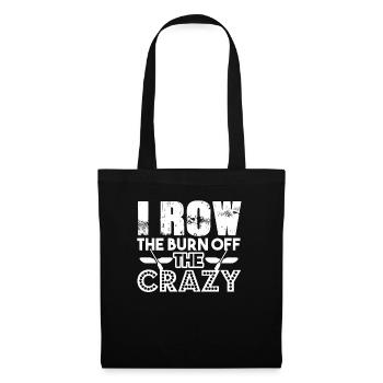 Rowing I Row To Burn Off The Crazy - Tote Bag - black - Front