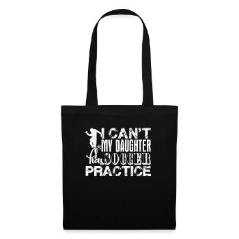 Soccer I Can't My Daughter Has Soccer - Tote Bag - black - Front