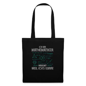 Je suis mathématicien parce que je peux être enseignant - Sac en tissu - noir - Devant