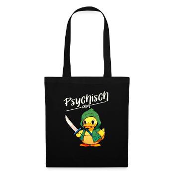 Psychisch am Ente - Lustiger Enten Spass - Stoffbeutel - Schwarz - Vorne