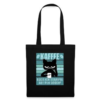 Kaffee oder ich stampfe auf den Boden Katze - Stoffbeutel - Schwarz - Vorne