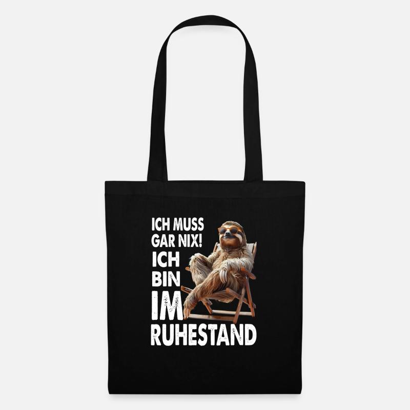 Ich Muss Gar Nix Ich Bin Im Ruhestand - Stoffbeutel - Schwarz