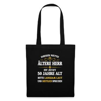 Geburtstag 50 Jahre dieser nette ältere Herr - Stoffbeutel - Schwarz - Vorne