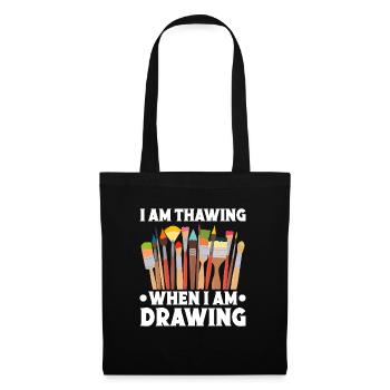 Funny Art Painter I Am Thawing When I Am Drawing - Tote Bag - black - Front