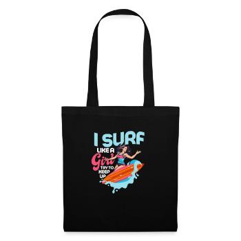 I Surf Like A Girl Try To Keep Up Surfing Surfer S - Tote Bag - black - Front