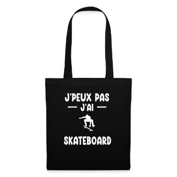 je peux pas j'ai skateboard cadeau skateboardeur - Sac en tissu - noir - Devant