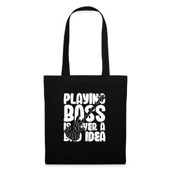 Playing Bass is Never a Bad Idea - Tote Bag - black - Front
